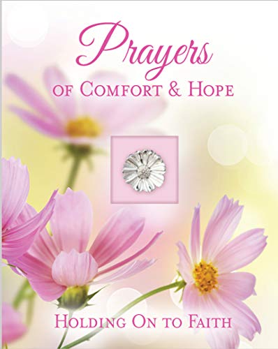 Stock image for Prayers of Comfort and Hope : Holding on to Faith for sale by Better World Books