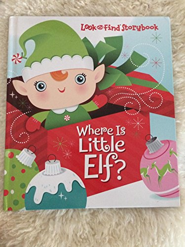 9781450871129: Where is Little Elf, Look and Found Storybook, Written by Ginny O'Donnell, Perfect Christmas Gift, Christmas Little Elf Book