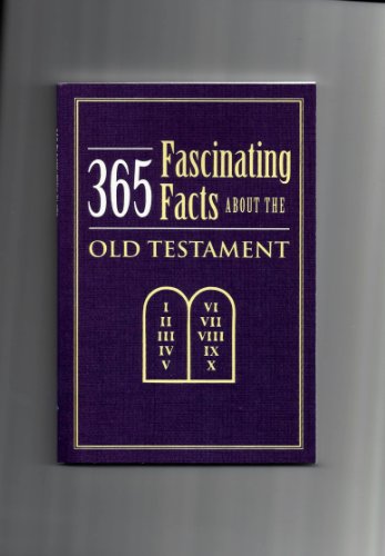 Beispielbild fr 365 Fascinating Facts About the Old Testament zum Verkauf von Wonder Book