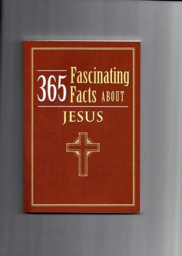 Beispielbild fr 365 Fascinating Facts About Jesus zum Verkauf von Better World Books