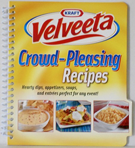 Stock image for Velveeta Crowd-Pleasing Recipes, Hearty Dips, Appetizers, Soups & Entrees Perfect for any Event for sale by Gulf Coast Books