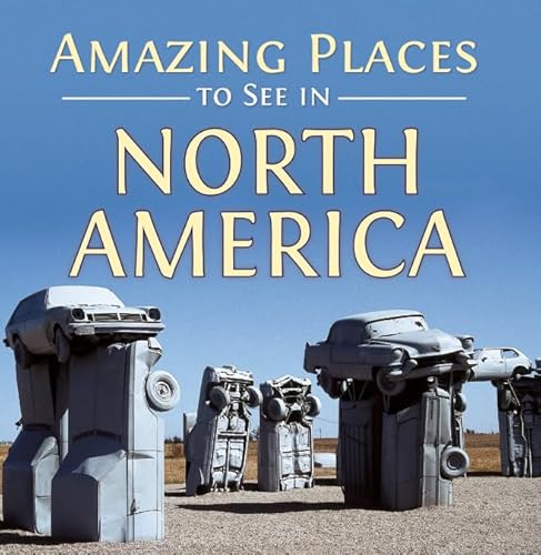 Stock image for Amazing Places To See In North America for sale by Gardner's Used Books, Inc.