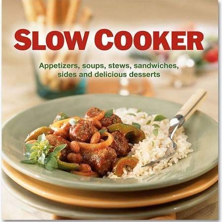 Beispielbild fr Slow Cooker : Appetizers, Soups, Stews, Sandwiches, Sides and Delicious Desserts zum Verkauf von Better World Books