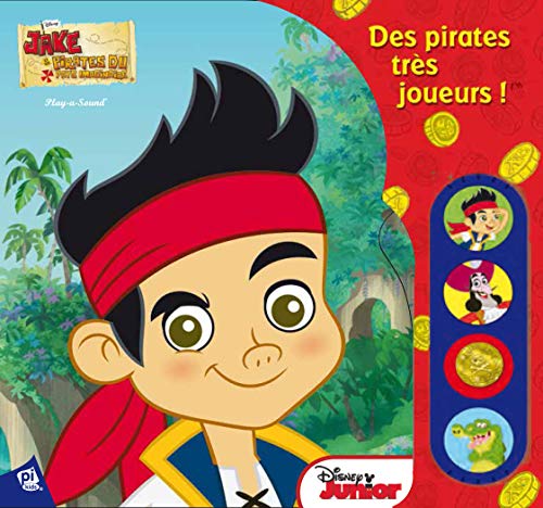 Beispielbild fr Des Pirates Trs Joueurs ! : Jake Et Les Pirates Du Pays Imaginaire zum Verkauf von RECYCLIVRE