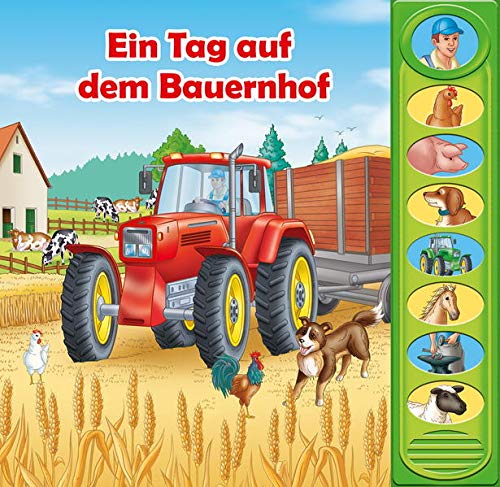 EinTag auf dem Bauernhof - 8-Button-Soundbuch - interaktives Bilderbuch mit 8 lustigen Geräuschen vom Bauernhof - Phoenix International Publications Germany GmbH