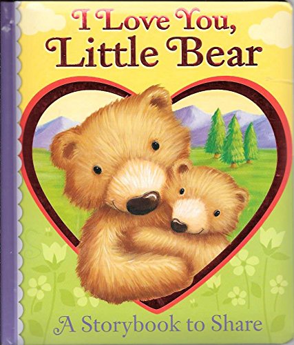 Beispielbild fr I Love You, Little Bear: A Storybook to Share zum Verkauf von SecondSale
