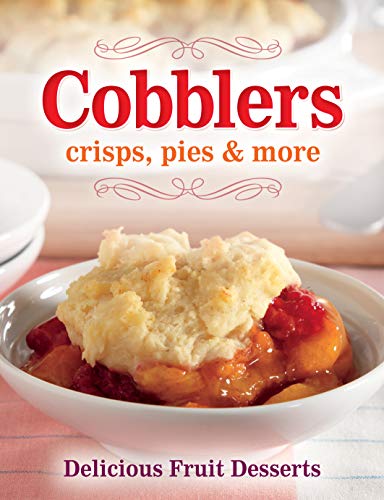Stock image for Cobblers, Crisps, Pies & More: Delicious Fruit Desserts for sale by Gulf Coast Books