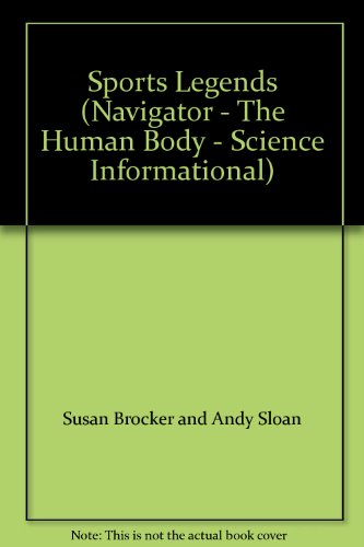 Beispielbild fr Sports Legends (Navigator - The Human Body - Science Informational) zum Verkauf von BooksRun