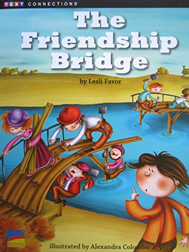 Stock image for The Friendship Bridge [Text Connections Level K/20 Lexile 380L] for sale by Once Upon A Time Books