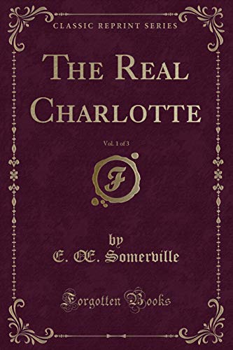 9781451001600: The Real Charlotte, Vol. 1 of 3 (Classic Reprint)