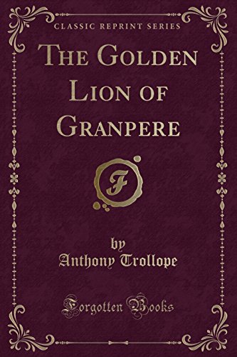 Stock image for The Golden Lion of Granpere Classic Reprint for sale by PBShop.store US