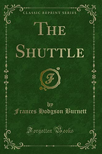 9781451002966: The Shuttle (Classic Reprint)