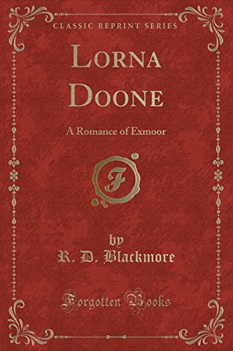 9781451003505: Lorna Doone (Classic Reprint): A Romance of Exmoor: A Romance of Exmoor (Classic Reprint)