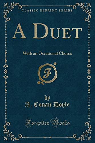 Stock image for A Duet With an Occasional Chorus Classic Reprint for sale by PBShop.store US