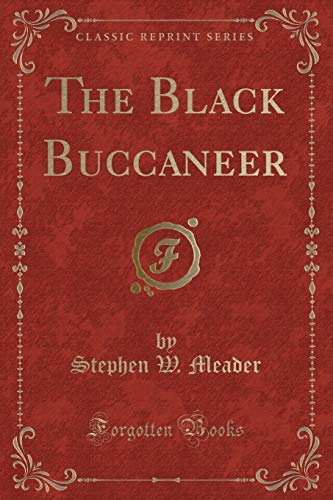 9781451005899: The Black Buccaneer (Classic Reprint)