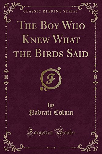 The Boy Who Knew What the Birds Said (Classic Reprint) (9781451006797) by Auerbacher, Louis J.