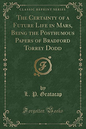 Beispielbild fr The Certainty of a Future Life in Mars (Classic Reprint) zum Verkauf von Revaluation Books