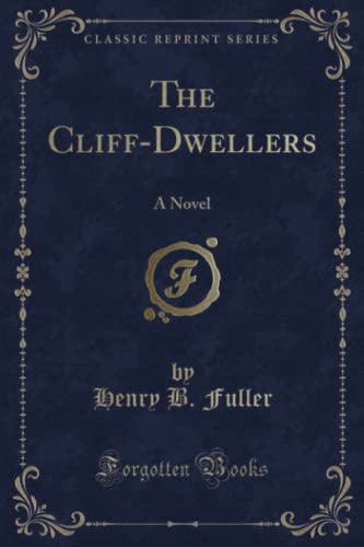 Stock image for The Cliff-Dwellers: A Novel (Classic Reprint) for sale by HPB-Ruby