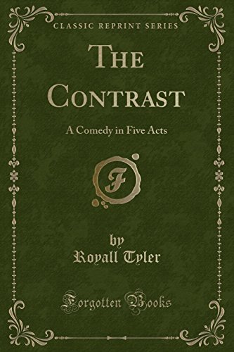 Beispielbild fr The Contrast: A Comedy in Five Acts (Classic Reprint) zum Verkauf von One Planet Books