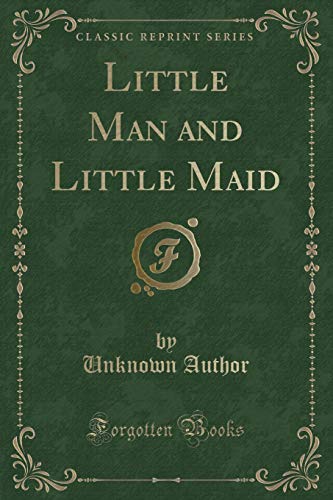 Little Man and Little Maid (Classic Reprint) (9781451008616) by [???]