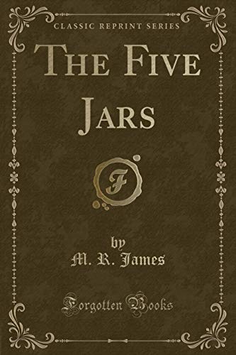 The Five Jars (Classic Reprint) (9781451008906) by M. R. James