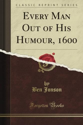 Stock image for Every Man Out of His Humour, 1600 (Classic Reprint) for sale by Revaluation Books