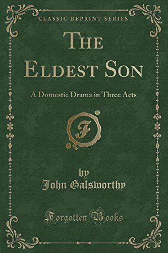 Beispielbild fr The Eldest Son, a Domestic Drama in Three Acts Classic Reprint zum Verkauf von PBShop.store US