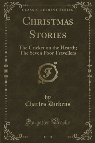 9781451010046: Christmas Stories: The Cricket on the Hearth; The Seven Poor Travellers (Classic Reprint)