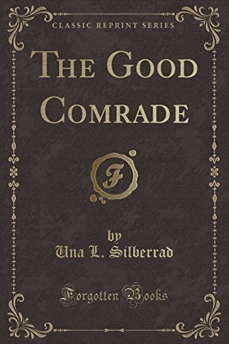 9781451011708: The Good Comrade (Classic Reprint)