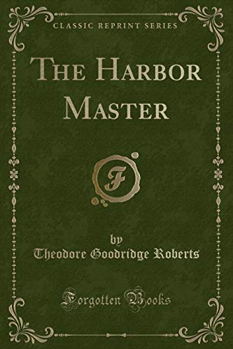 9781451012040: The Harbor Master (Classic Reprint)