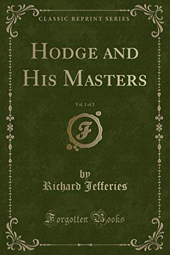 Stock image for Hodge and His Masters, Vol 1 of 2 Classic Reprint for sale by PBShop.store US