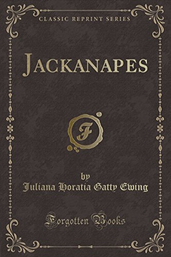 9781451012996: Jackanapes (Classic Reprint)