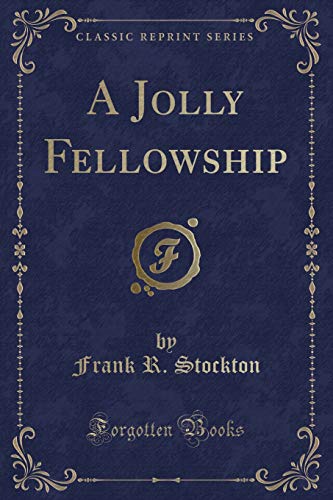 A Jolly Fellowship (Classic Reprint) (9781451013085) by Robinson, Daniel Sommer