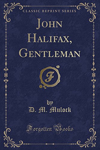 Beispielbild fr John Halifax, Gentleman: A Novel (Classic Reprint) zum Verkauf von AwesomeBooks