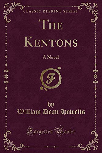 Stock image for The Kentons: A Novel (Classic Reprint) for sale by Mispah books