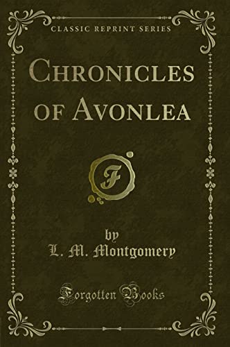 Chronicles of Avonlea (Classic Reprint) (9781451015539) by L. M. Montgomery