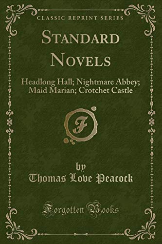 Imagen de archivo de Headlong Hall: Nightmare Abbey; Maid Marian; Crotchet Castle (Classic Reprint) a la venta por HPB-Emerald