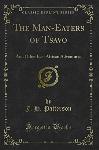 9781451016659: The Man-Eaters of Tsavo: And Other East African Adventures (Classic Reprint)