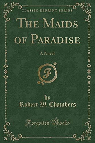 9781451018363: The Maids of Paradise a Novel (Classic Reprint)