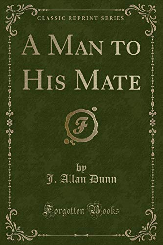 A Man to His Mate (Classic Reprint) (9781451018448) by Darley, George Allan