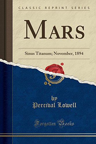 Beispielbild fr Mars Sinus Titanum November, 1894 Classic Reprint zum Verkauf von PBShop.store US