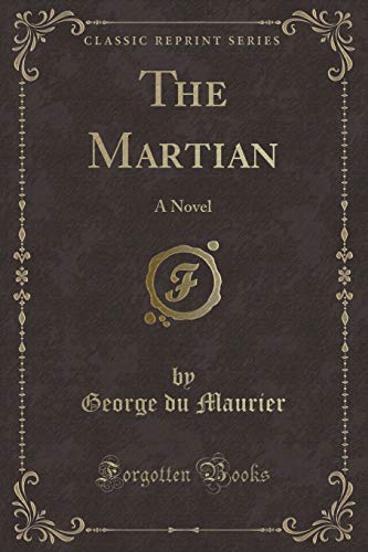 9781451018622: The Martian; A Novel: With Illus, By the Author (Classic Reprint): A Novel (Classic Reprint)