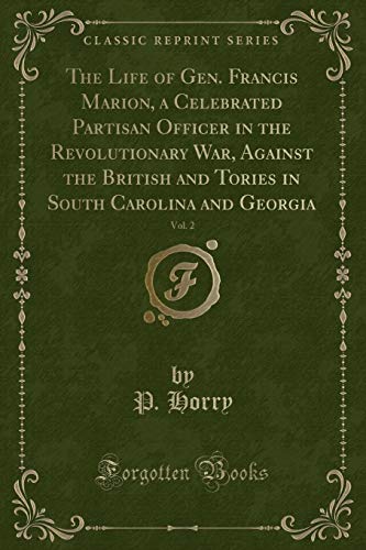 Stock image for Life of Gen'L Francis Marion, Vol 2 Classic Reprint for sale by PBShop.store US