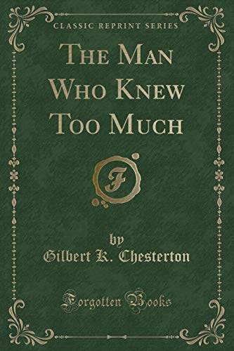 Stock image for The Man Who Knew Too Much Classic Reprint for sale by PBShop.store US