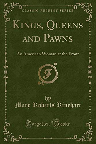 Stock image for Kings, Queens and Pawns an American Woman at the Front Classic Reprint for sale by PBShop.store US