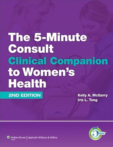 Stock image for THE 5 MINUTE CONSULT CLINICAL COMPANION TO WOMENS HEALTH 2ED (HB 2013) for sale by Universal Store