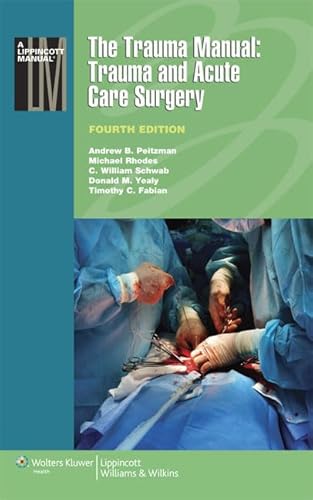 Imagen de archivo de The Trauma Manual: Trauma and Acute Care Surgery (Lippincott Manual Series) a la venta por AwesomeBooks