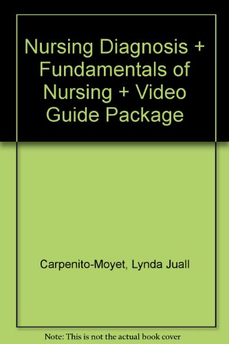 Nursing Diagnosis + Fundamentals of Nursing + Video Guide Package (9781451120479) by Carpenito-Moyet, Lynda Juall; Taylor, Carol
