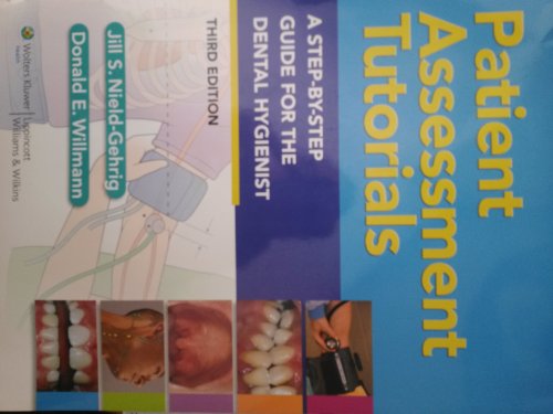 Imagen de archivo de Patient Assessment Tutorials : A Step-by-Step Guide for the Dental Hygienist a la venta por Better World Books