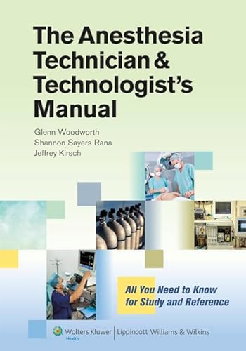 9781451142662: The Anesthesia Technician & Technologist's Manual: All You Need to Know for Study and Reference